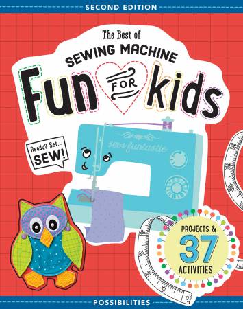 Best of Sewing Machine Fun for Kids Second Edition