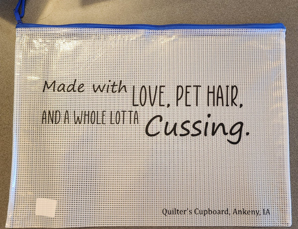 Quilter's Cupboard Project Bag - Made With Love Pet Hair and a whole Lotta Cussing