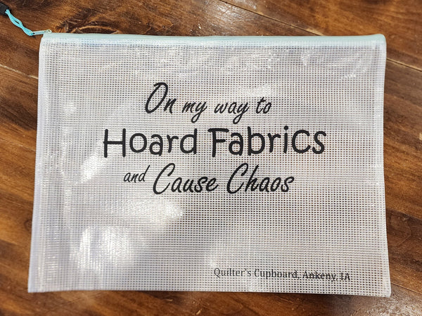Quilter's Cupboard Project Bag - On My Way to Hoard Fabrics and Cause Chaos