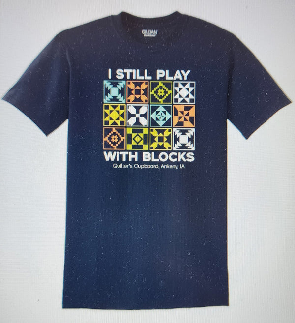 Still Play With Blocks Tshirt 2XL- Quilter's Cupboard