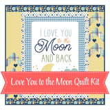 Love You to the Moon Blue Panel Quilt Kit